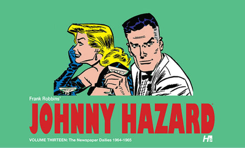 Johnny Hazard: The Newspaper Dailies Volume 13: 1964-1965 by Robbins, Frank