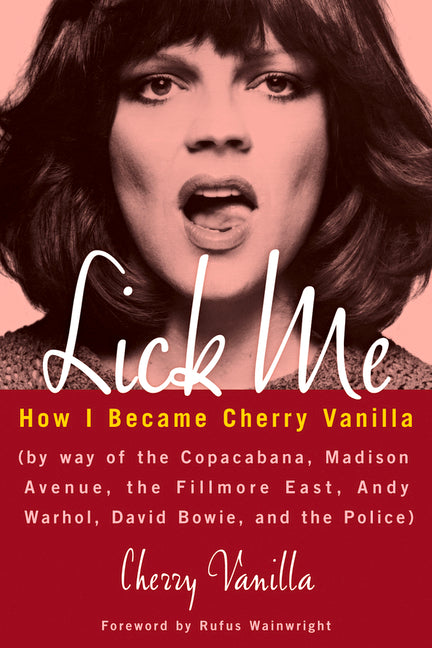 Lick Me: How I Became Cherry Vanilla