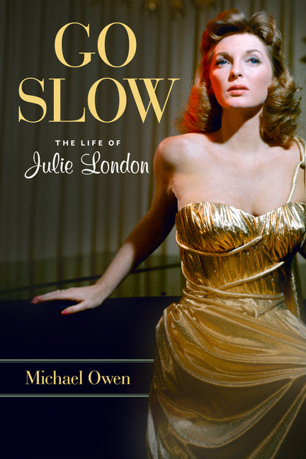 Go Slow: The Life of Julie London