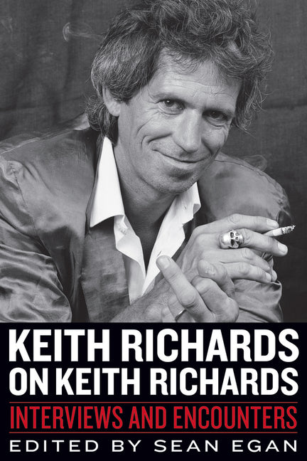 Keith Richards on Keith Richards: Interviews and Encounters