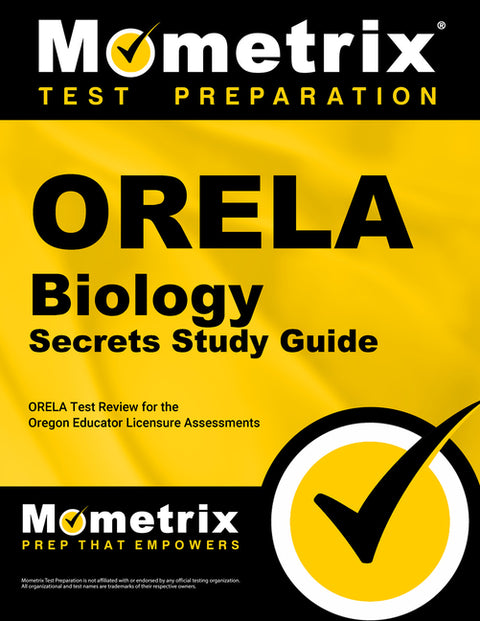 Orela Biology Secrets Study Guide: Orela Test Review for the Oregon Educator Licensure Assessments by Mometrix Oregon Teacher Certification Te