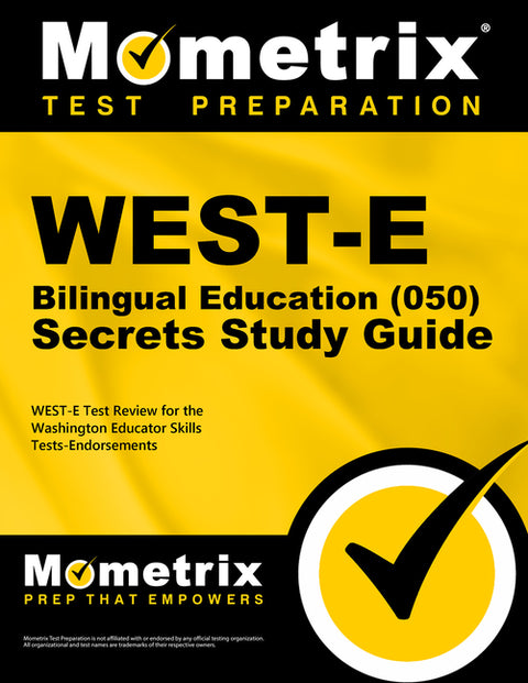 West-E Bilingual Education (050) Secrets Study Guide: West-E Test Review for the Washington Educator Skills Tests-Endorsements by Mometrix Washington Teacher Certificatio
