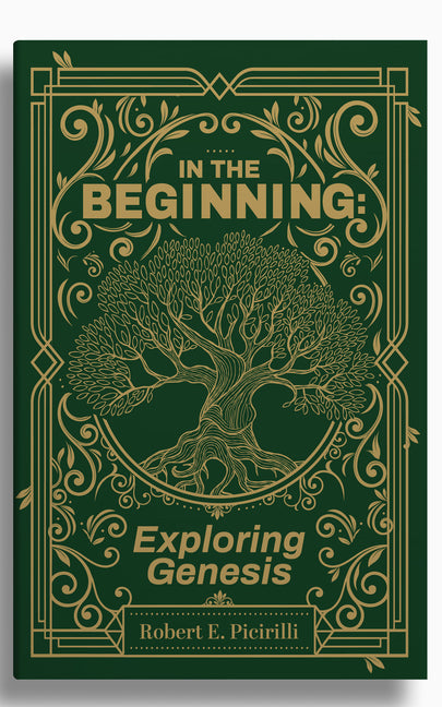 In the Beginning: Exploring Genesis by Picirilli, Robert E.