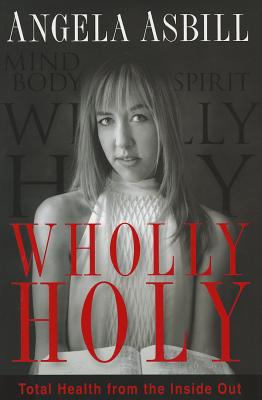 Wholly Holy by Asbill, Angela