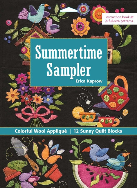 Summertime Sampler: Colorful Wool Appliqué - 12 Sunny Quilt Blocks by Kaprow, Erica