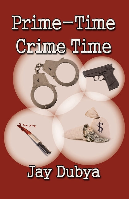 Prime-Time Crime Time by Dubya, Jay