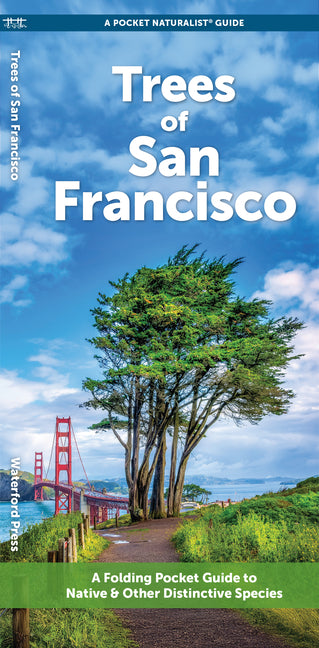 Trees of San Francisco: A Folding Pocket Guide to Native & Other Distinctive Species