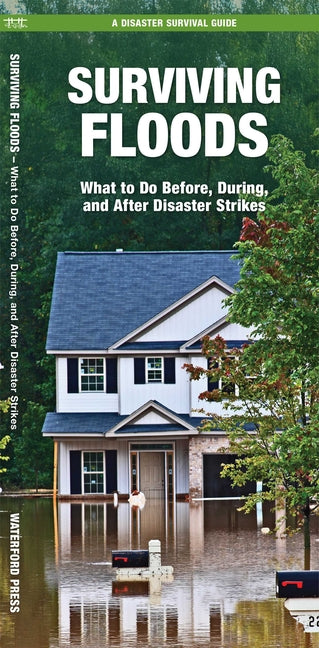 Surviving Floods: What to Do Before, During, and After Disaster Strikes