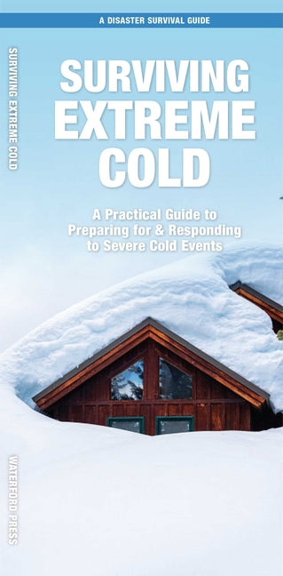 Surviving Extreme Cold: What to Do Before, During, and After Disaster Strikes