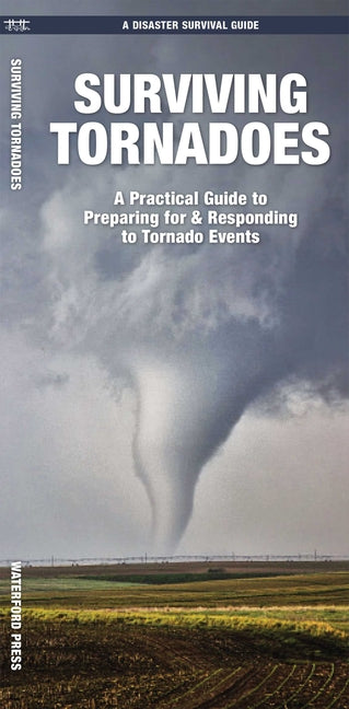 Surviving Tornadoes: What to Do Before, During, and After Disaster Strikes