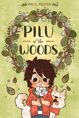Pilu of the Woods by Nguyen, Mai K.