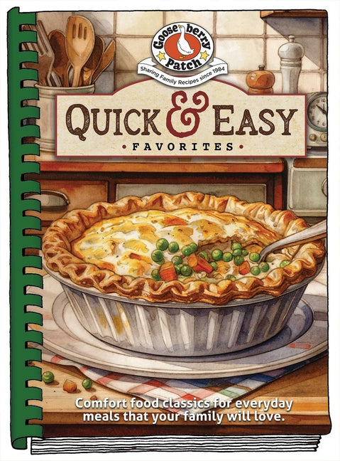 Quick & Easy Favorites: Tried-And-True Recipes for Busy Cooks by Gooseberry Patch