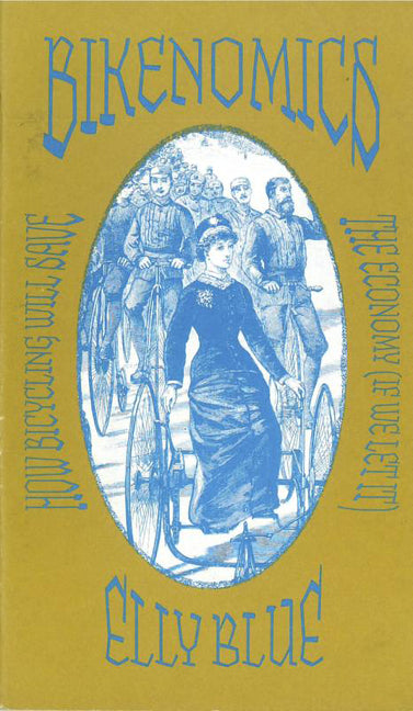 Bikenomics Zine: How Bicycling Will Save the Economy (If We Let It)