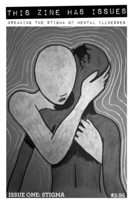 This Zine Has Issues #1 Stigma: Breaking the Stigma of Mental Illnesses by Combs, Dave
