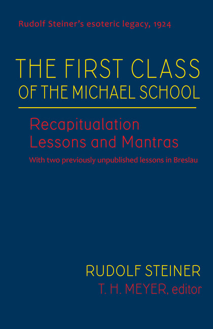 The First Class of the Michael School: Recapitulation Lessons and Mantras (Cw 270) Volume 2