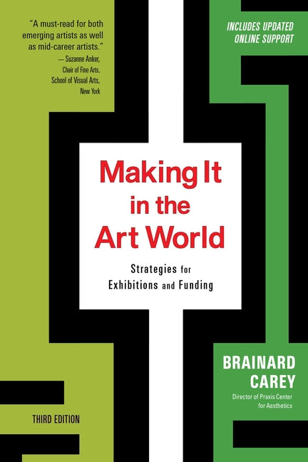 Making It in the Art World (Third Edition): Strategies for Exhibitions and Funding
