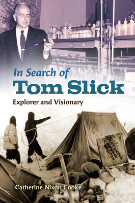 In Search of Tom Slick: Explorer and Visionary by Cooke, Catherine Nixon