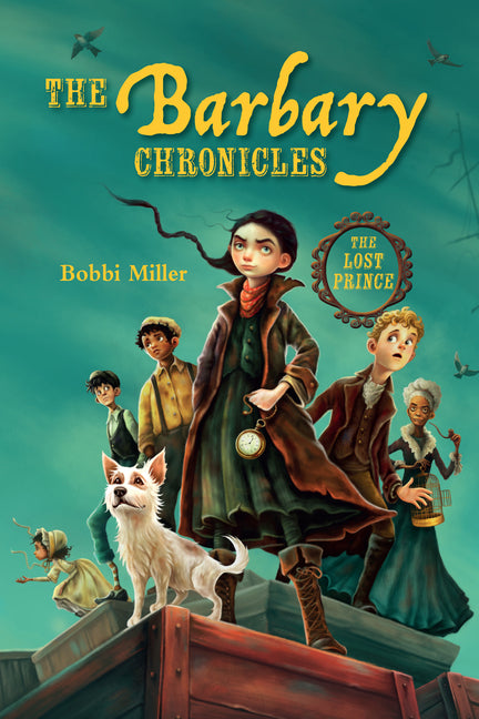 The Barbary Chronicles: The Lost Prince by Miller, Bobbi