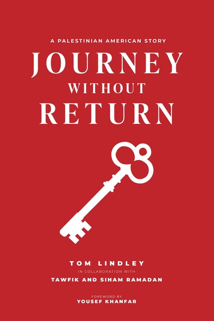 Journey Without Return: A Palestinian American Story by Lindley, Tom
