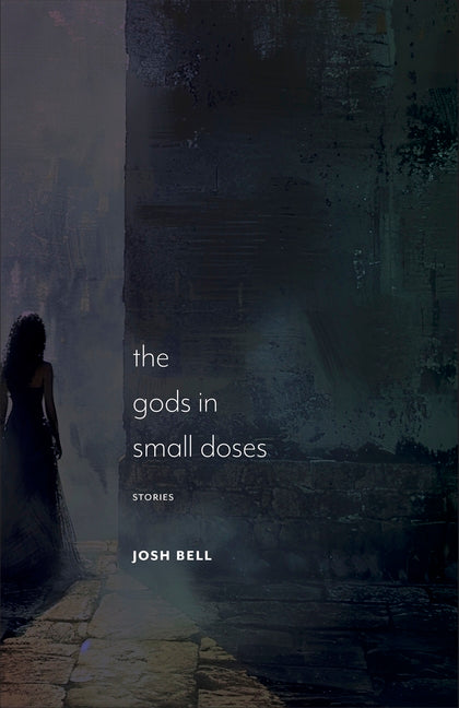 The Gods in Small Doses: Stories