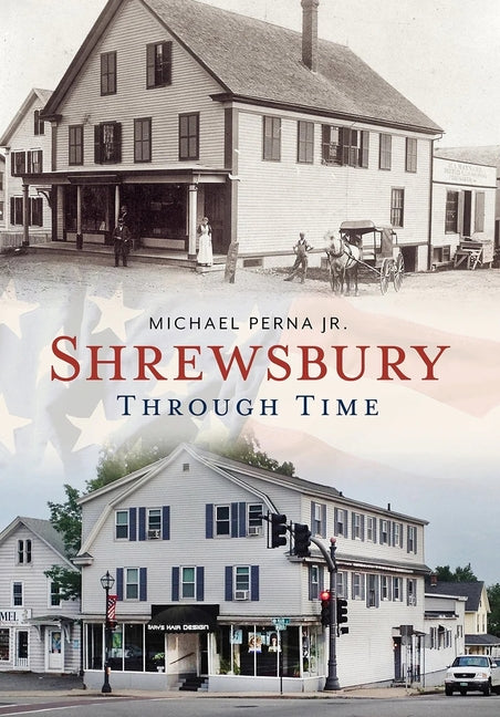 Shrewsbury Through Time by Perna, Michael
