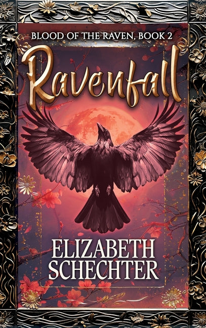 Ravenfall: Blood of the Raven, Book 2 by Schechter, Elizabeth