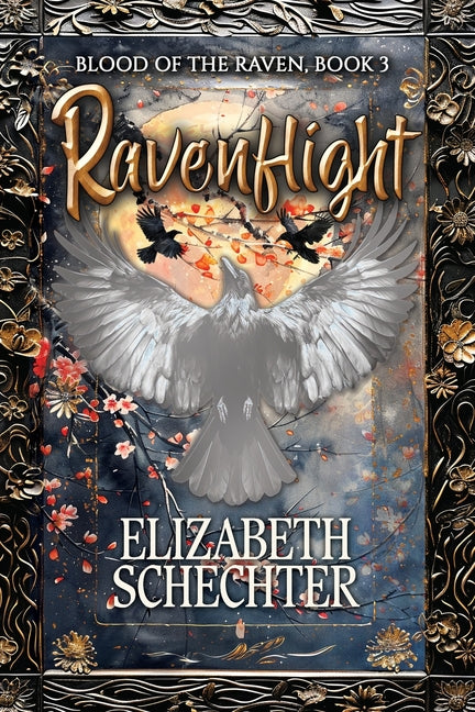 Ravenflight: Blood of the Raven, Book 3 by Schechter, Elizabeth