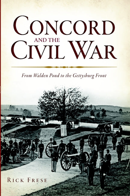 Concord and the Civil War: From Walden Pond to the Gettysburg Front