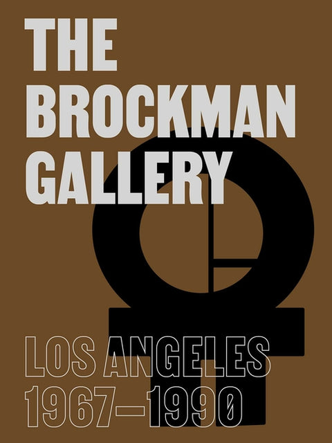The Brockman Gallery: Los Angeles 1967-1990 by Hanson, Lauren