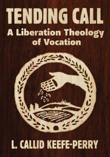 Tending Call: A Liberation of Vocation