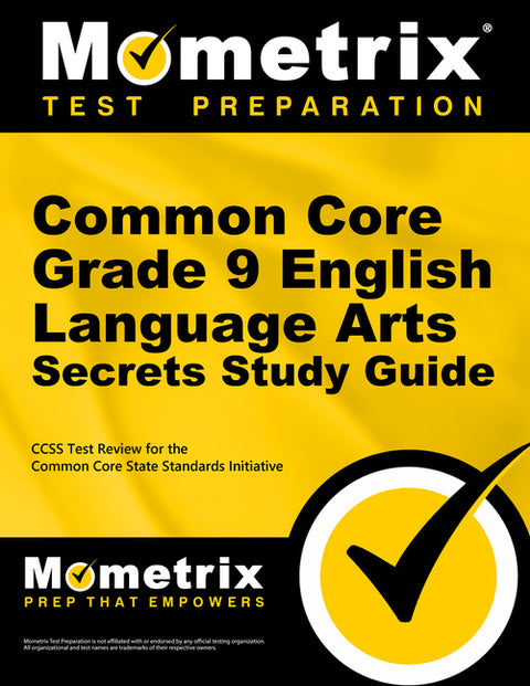 Common Core Grade 9 English Language Arts Secrets Study Guide: Ccss Test Review for the Common Core State Standards Initiative by Mometrix Common Core Test Team