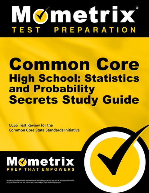 Common Core High School: Statistics and Probability Secrets Study Guide: Ccss Test Review for the Common Core State Standards Initiative by Mometrix Common Core Test Team