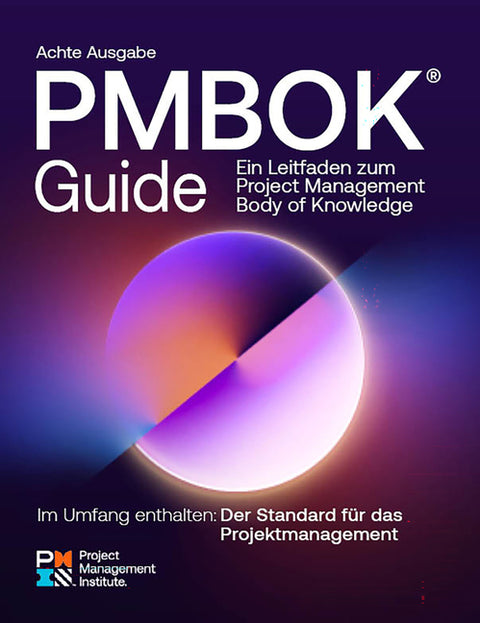 A Guide to the Project Management Body of Knowledge (Pmbok(r) Guide) -- Eighth Edition and the Standard for Project Management (German)