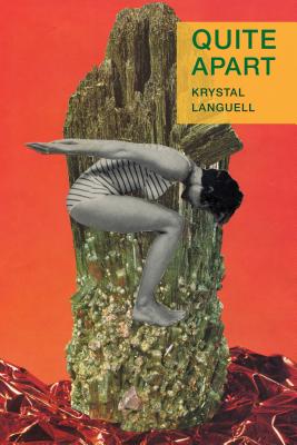 Quite Apart: Poems by Languell, Krystal