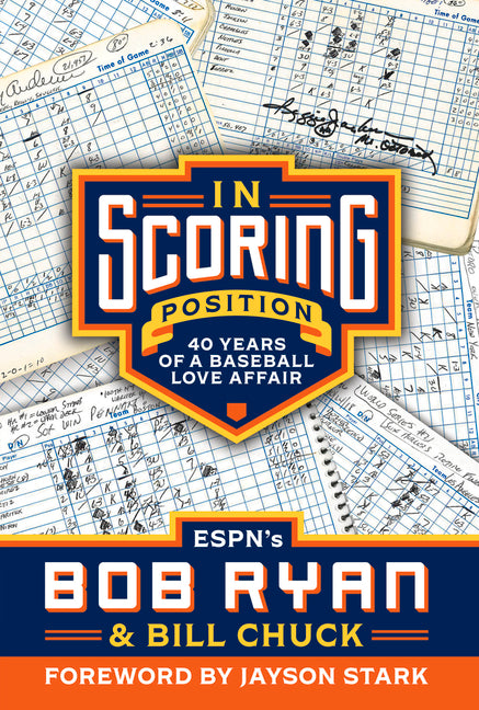 In Scoring Position: 40 Years of a Baseball Love Affair by Ryan, Bob