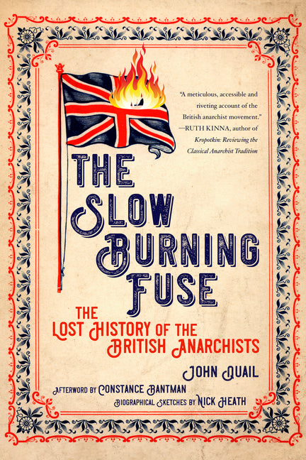 Slow Burning Fuse: The Lost History of the British Anarchists