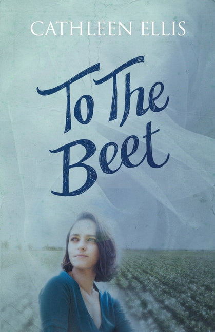 To The Beet by Ellis, Cathleen