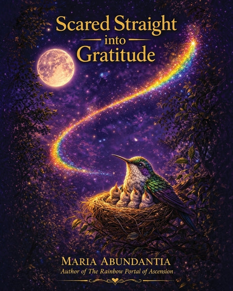 Scared Straight into Gratitude: A Rainbow Portal Story