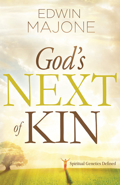 God's Next of Kin: Spiritual Genetics Defined by Majone, Edwin