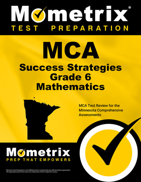 MCA Success Strategies Grade 6 Mathematics: MCA Test Review for the Minnesota Comprehensive Assessments by Mometrix Math Assessment Test Team