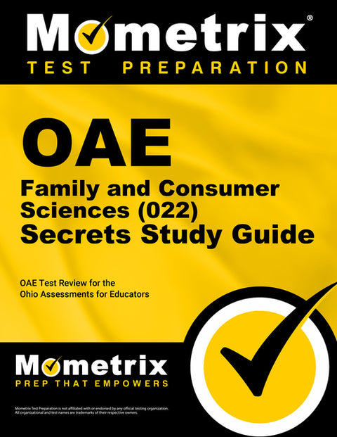 Oae Family and Consumer Sciences (022) Secrets Study Guide: Oae Test Review for the Ohio Assessments for Educators by Mometrix Ohio Teacher Certification Test