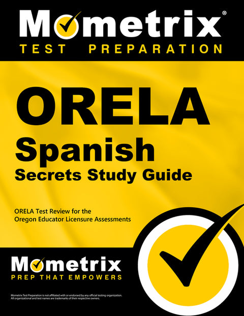 Orela Spanish Secrets Study Guide: Orela Test Review for the Oregon Educator Licensure Assessments by Mometrix Oregon Teacher Certification Te