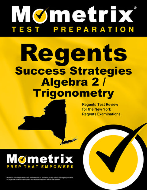 Regents Success Strategies Algebra 2/Trigonometry Study Guide: Regents Test Review for the New York Regents Examinations by Mometrix High School Math Test Team