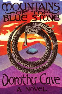 Mountains of the Blue Stone, A Novel by Cave, Dorothy