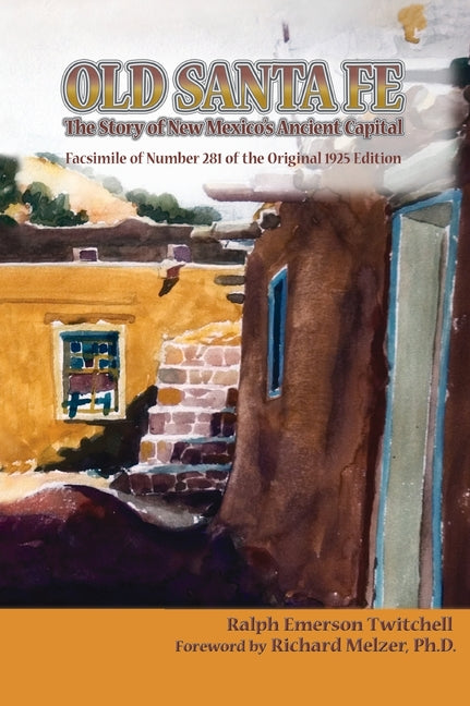 Old Santa Fe: The Story of New Mexico's Ancient Capital