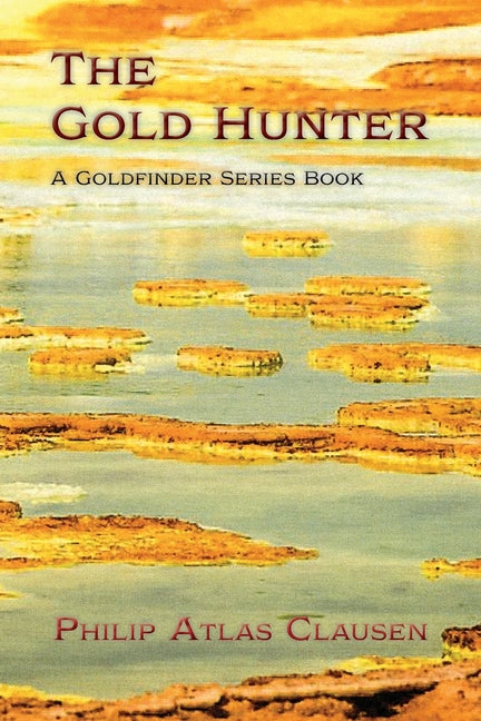 The Gold Hunter: A Goldfinder Series Book