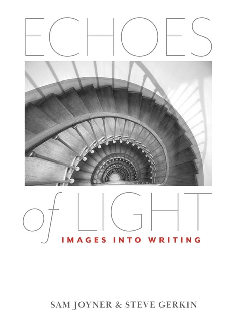 ECHOES of LIGHT - Images Into Writing by Gerkin, Steve