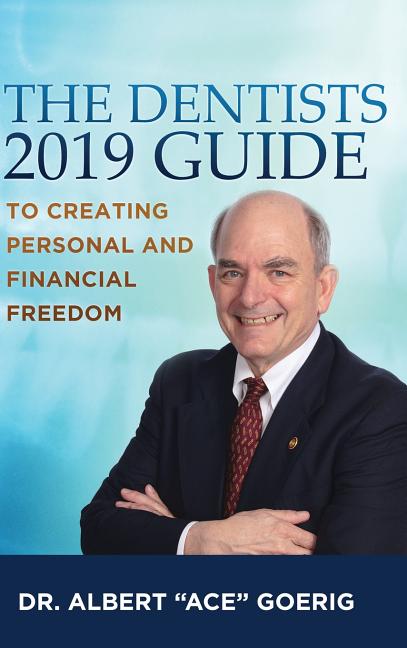 The Dentists 2019 Guide to Creating Personal and Financial Freedom
