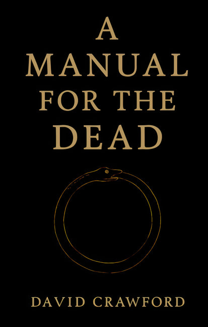 A Manual for the Dead by Crawford, David