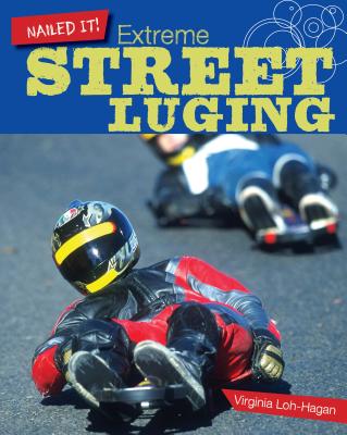 Extreme Street Luging by Loh-Hagan, Virginia